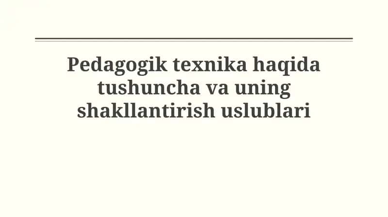 Pedagogik texnika haqida tushuncha va uningshakllantirishuslublari