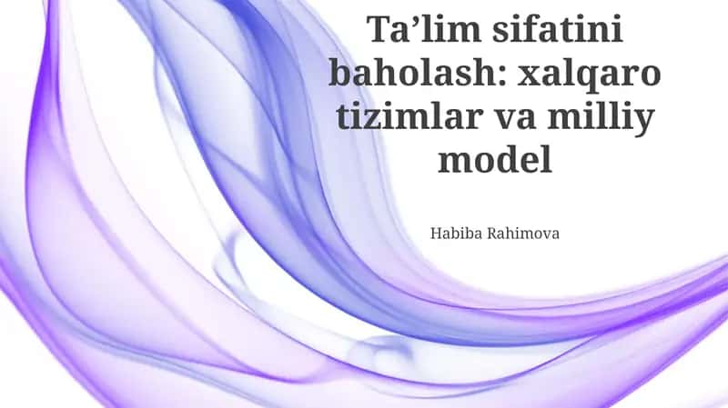 Ta’lim sifatini baholash: xalqaro tizimlar va milliy model