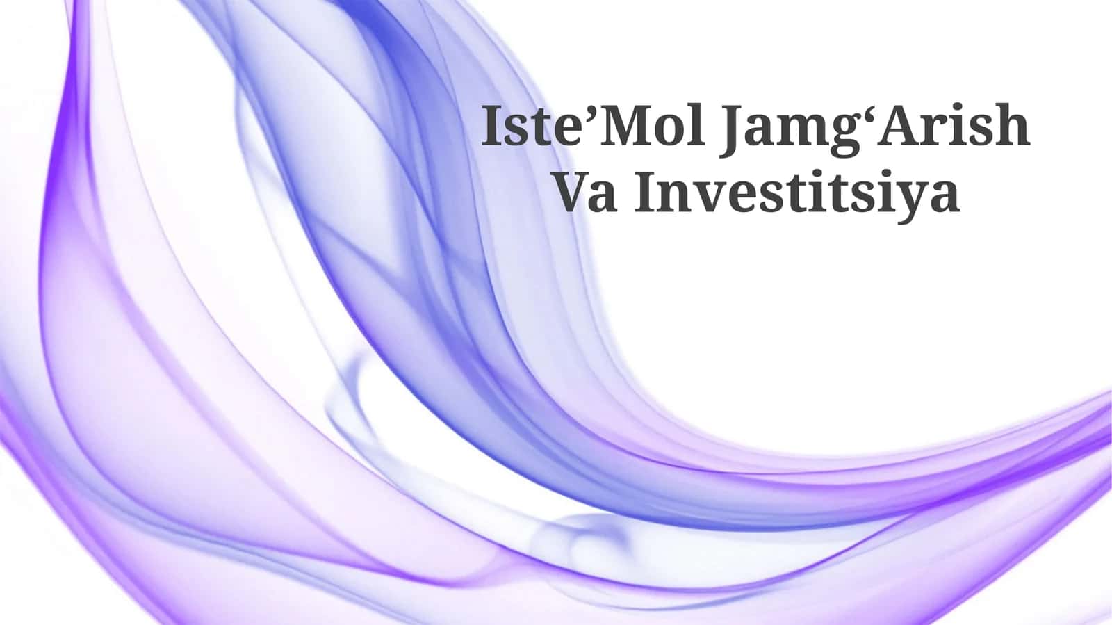 IsteʼMol JamgʻArish Va Investitsiya