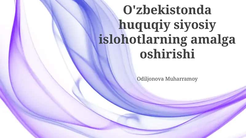 O'zbekistonda Huquqiy Islohotlarning Amalga Oshirilishi