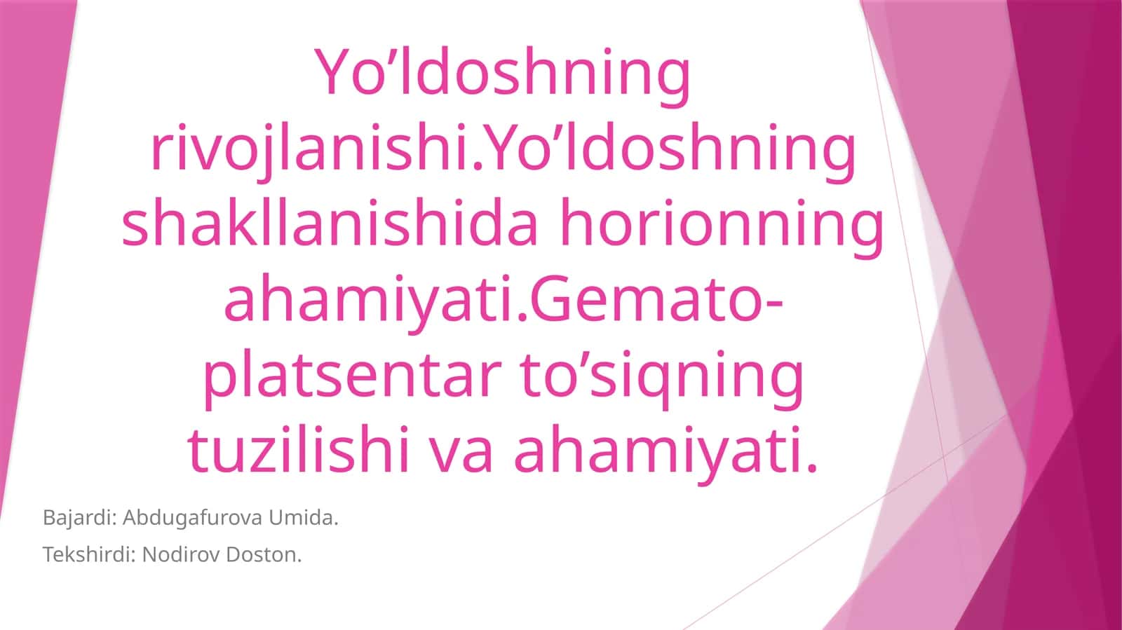 Yo’ldoshning rivojlanishi. Yo’ldoshning shakllanishida xorionning ahamiyati. Gemato-platsentar to’siqning tuzilishi va ahamiyati