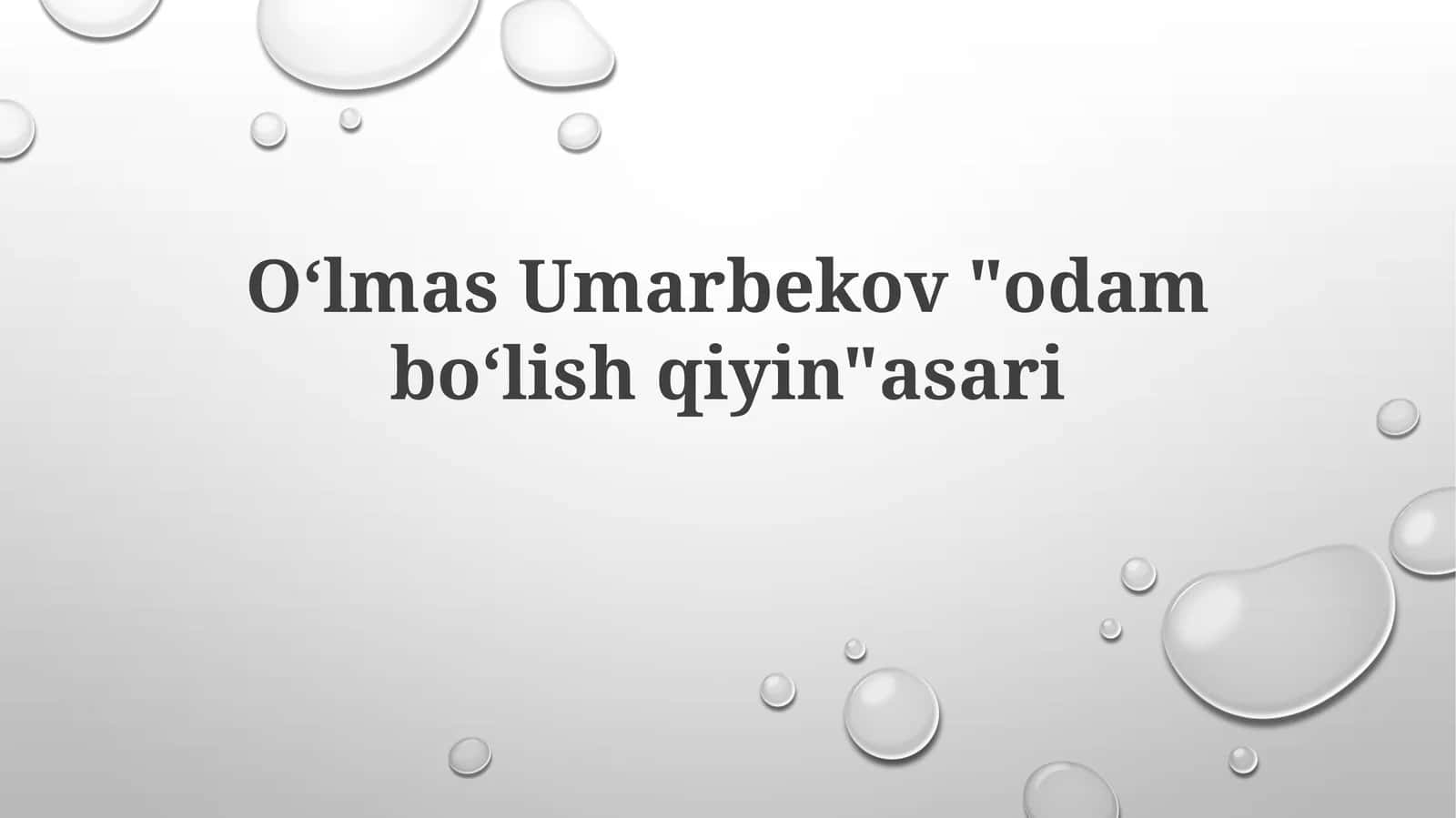 Oʻlmas Umarbekov "odam boʻlish qiyin" asari