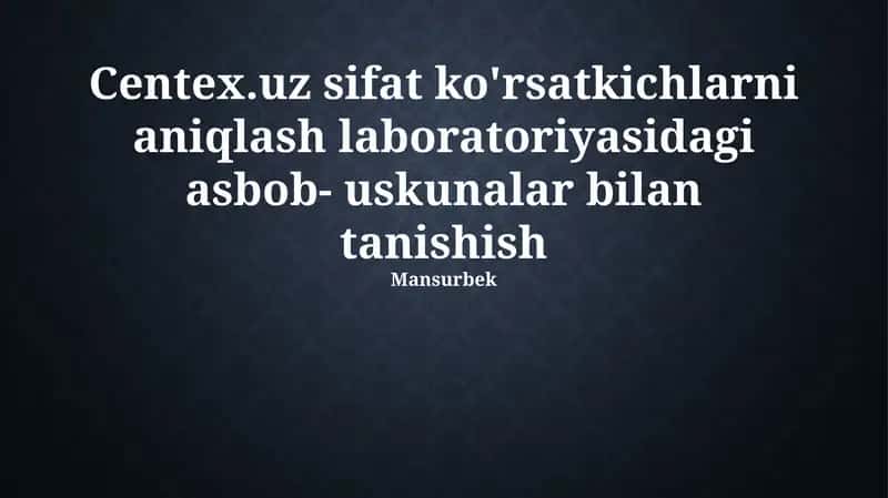 Centex.Uz Sifat Ko'rsatkichlarini Aniqlash Laboratoriyasi