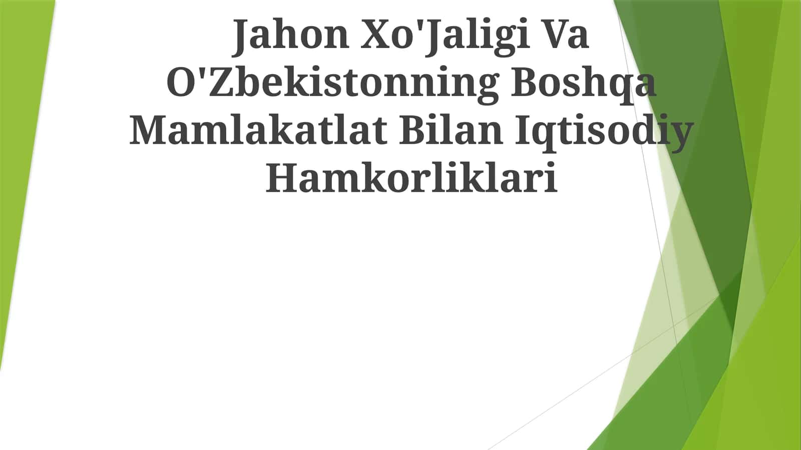 Jahon Xo'Jaligi Va O'Zbekistonning Boshqa Mamlakatlat Bilan Iqtisodiy Hamkorliklari