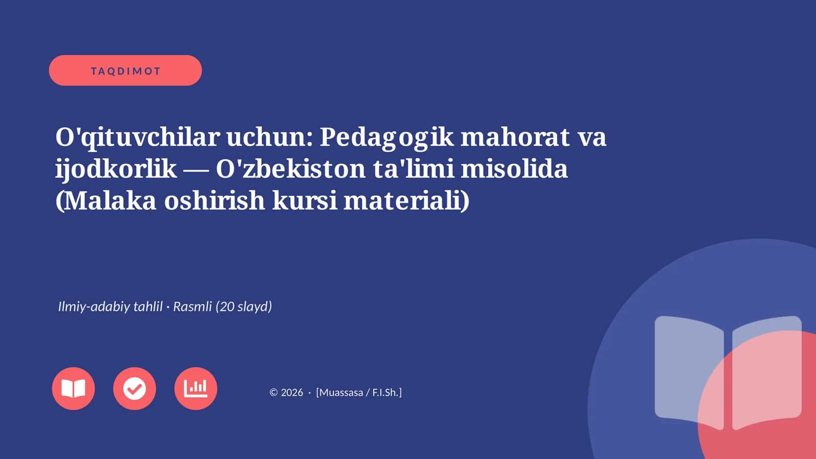 O'qituvchilar uchun: Pedagogik mahorat va ijodkorlik — O'zbekiston ta'limi misolida (Malaka oshirish kursi materiali)