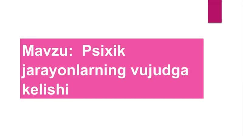 Psixik jarayonlarning vujudga kelishi