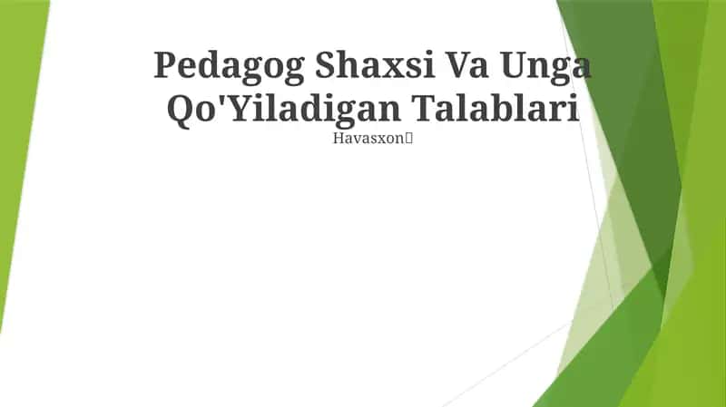 Pedagog Shaxsi Va Unga Qo'Yiladigan Talablari