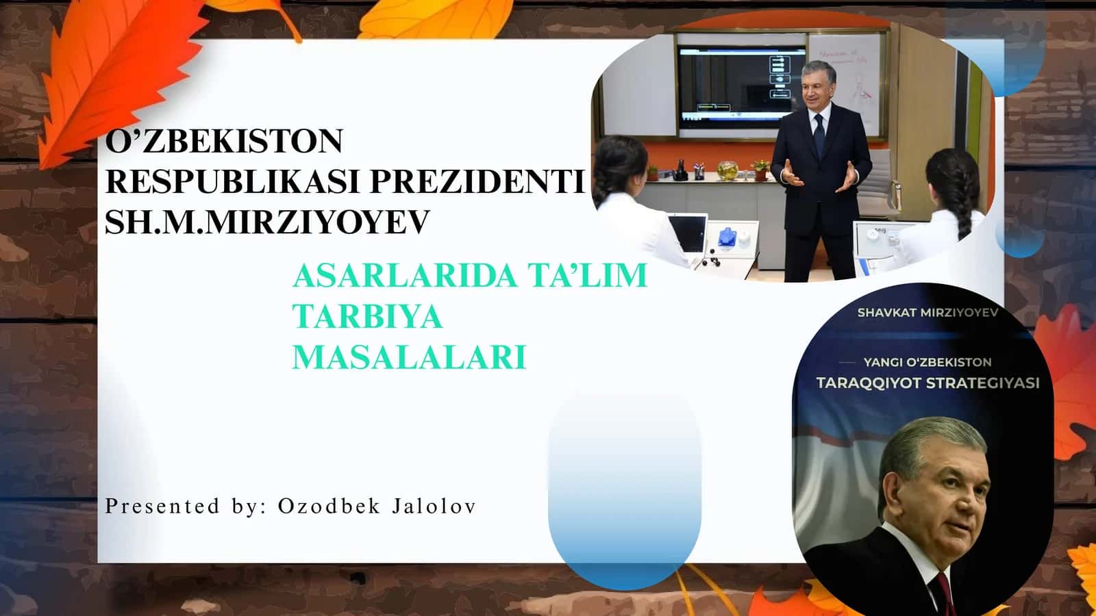 O'zbekiston Respublikasi Prezidenti Sh.M.Mirziyoyev asarlarida ta'lim-tarbiya masalalari
