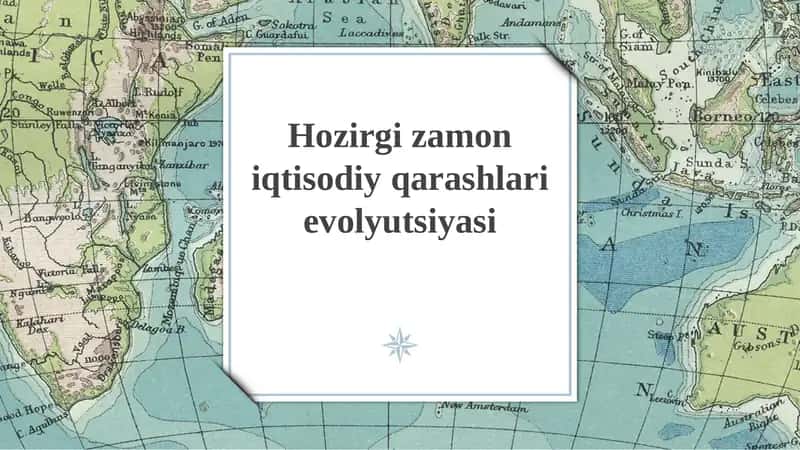Hozirgi zaman iqtisodiy qarashlari evolyutsiyasi