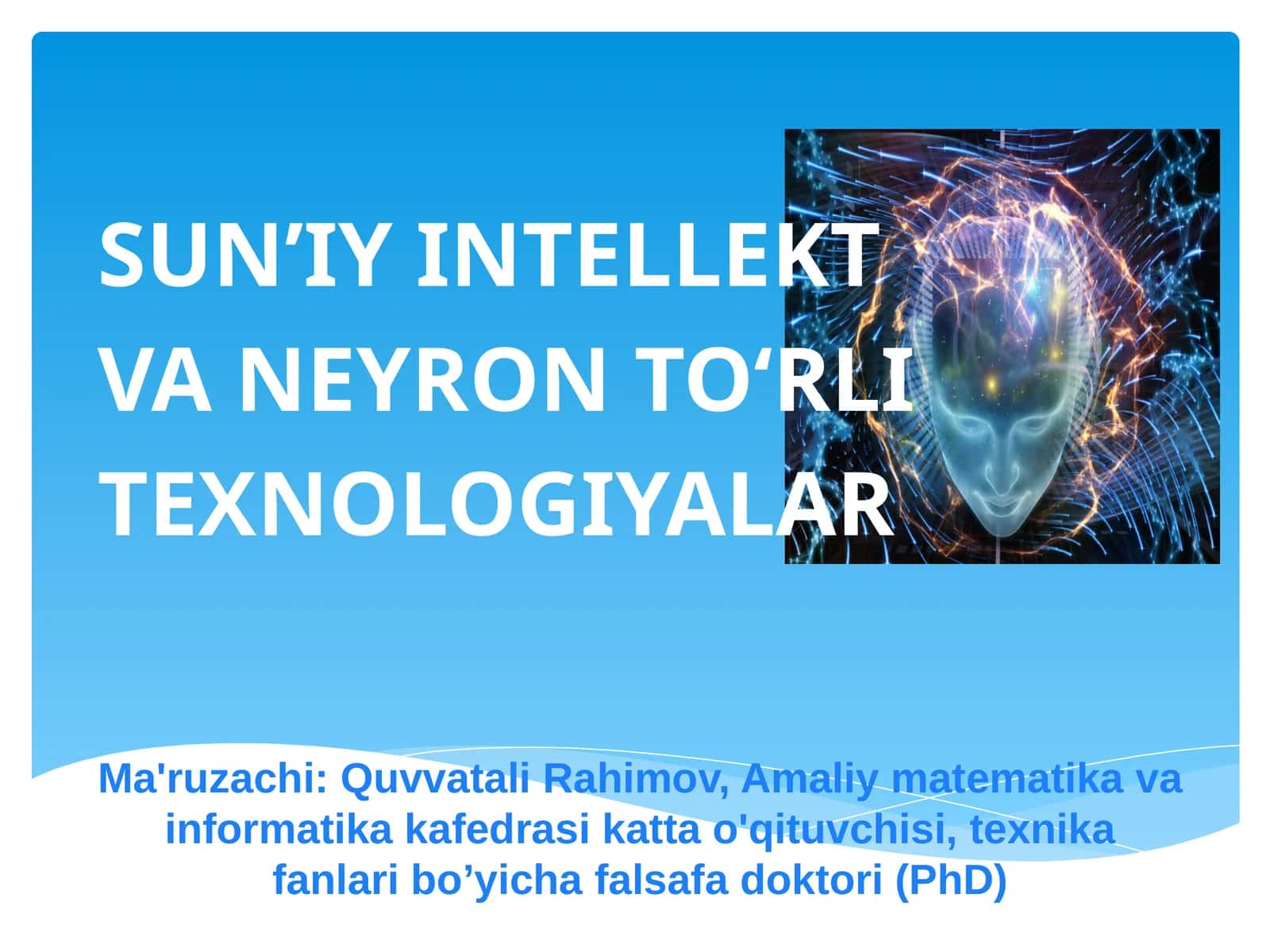 SUN’IY INTELLEKT VA NEYRON TO‘RLI TEXNOLOGIYALAR