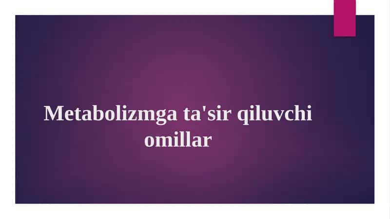 Metabolizmga tasir qiluvchi omillar
