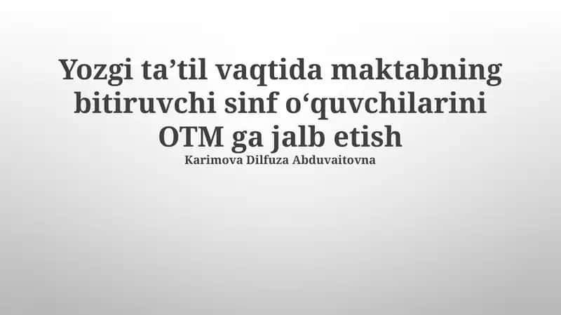 Yozgi taʼtil vaqtida maktabning bitiruvchi sinf oʻquvchilarini OTM ga jalb etish