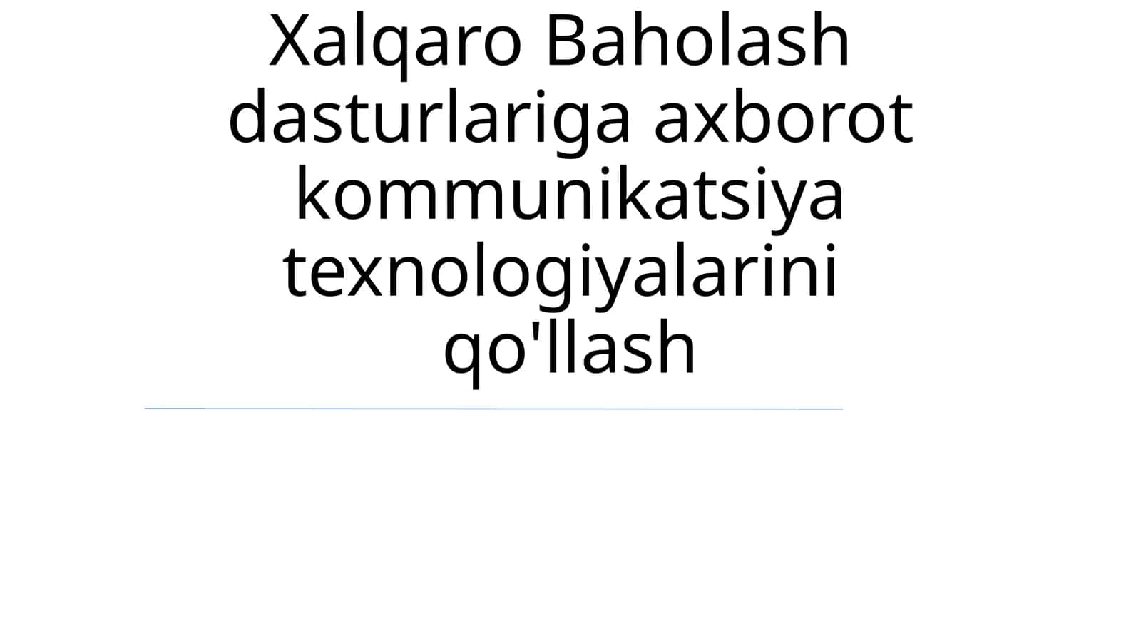 Xalqaro Baholash dasturlariga axborot kommunikatsiya texnologiyalarini qo'llash