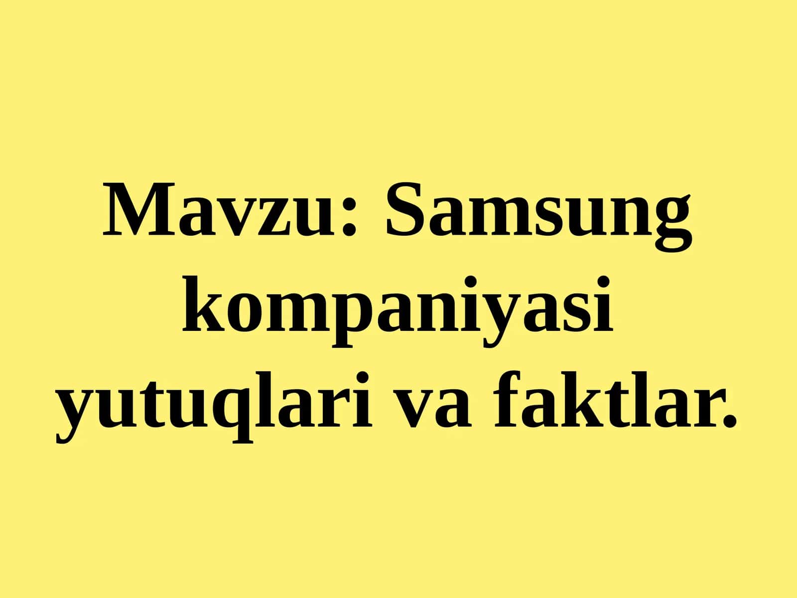 Samsung kompaniyasi yutuqlari va faktlar