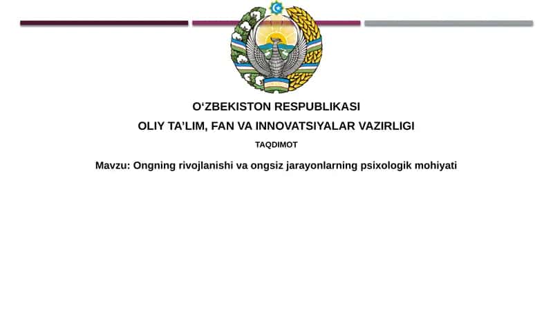 Ongning rivojlanishi va ongsiz jarayonlarning psixologik mohiyati