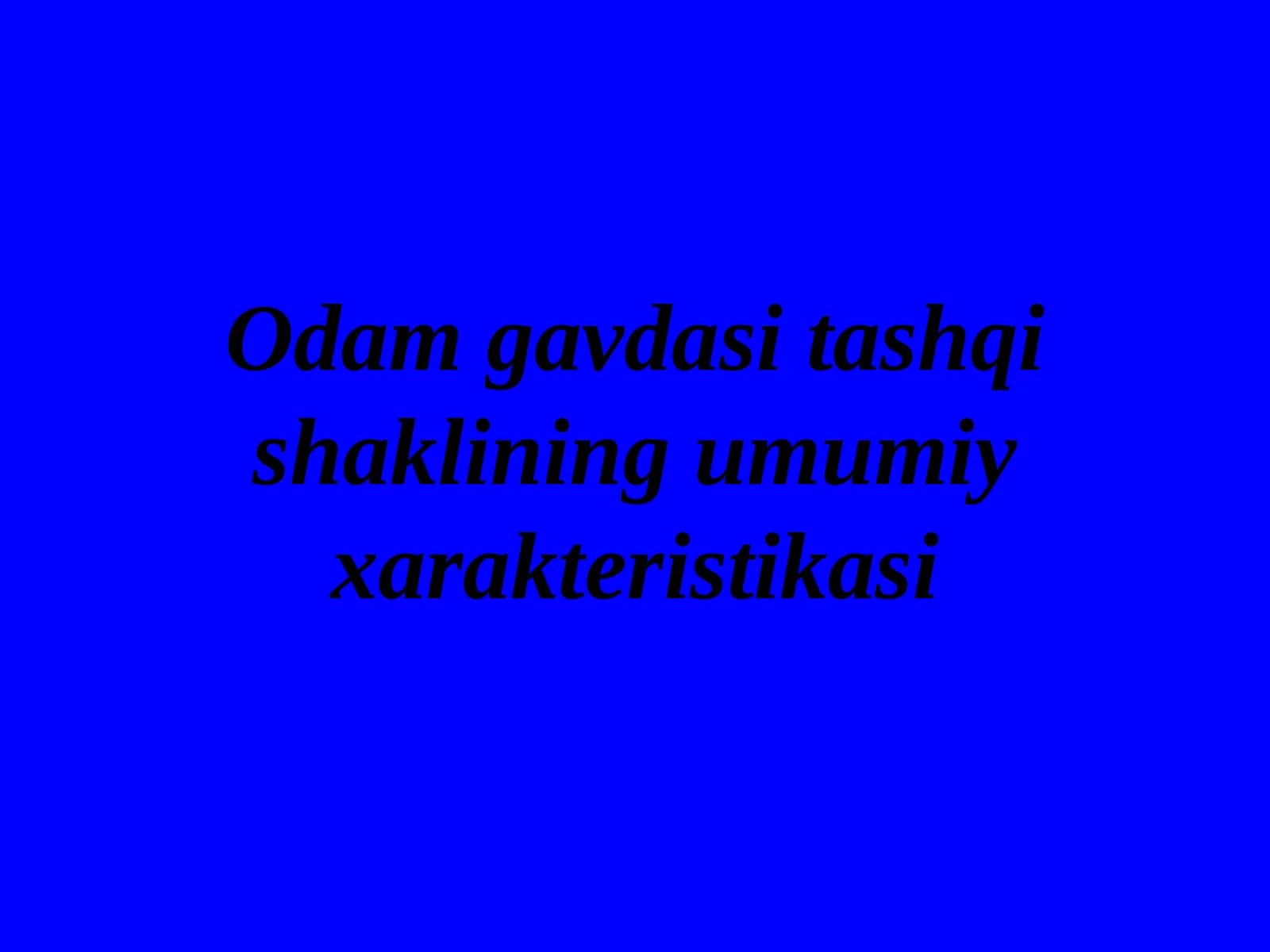 Odam gavdasi tashqi skeletining umumiy xarakteristikasi