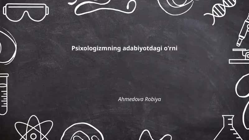Psixologizmning adabiyotdagi o'rni