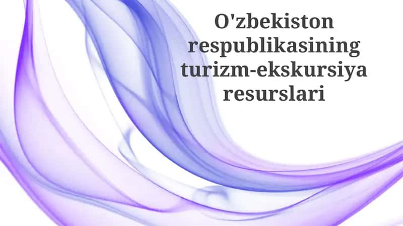 O'zbekistonning turizm resurslari