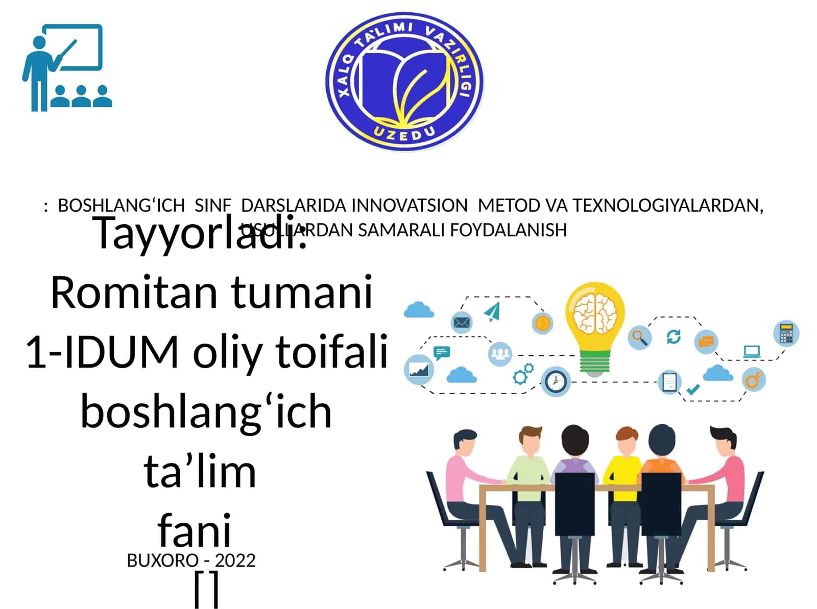 BOSHLANG‘ICH SINF DARSLARIDA INNOVATSION METOD VA TEXNOLOGIYALARDAN, USULLARDAN SAMARALI FOYDALANISH