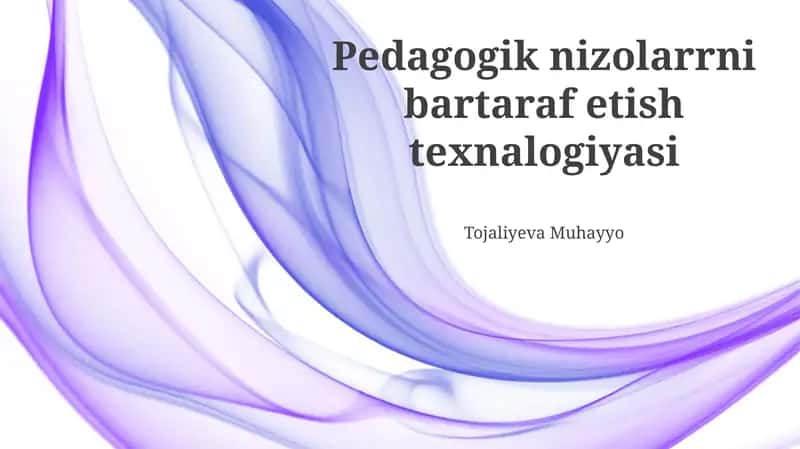 Pedagogik nizolarrni bartaraf etish texnalogiyasi