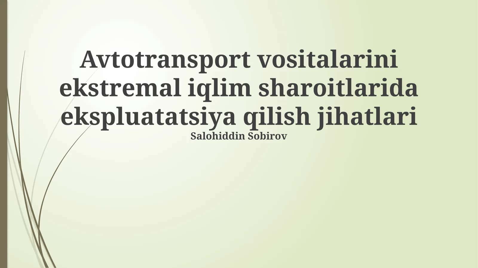 Avtotransport vositalarini ekstremal iqlim sharoitlarida ekspluatatsiya qilish jihatlari