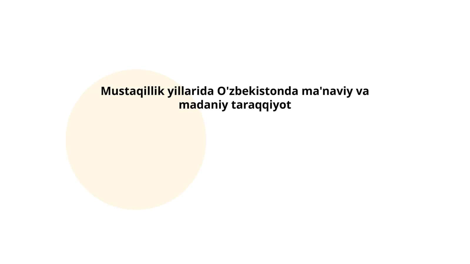 Mustaqillik yillarida O'zbekistonda ma'naviy va madaniy taraqqiyot