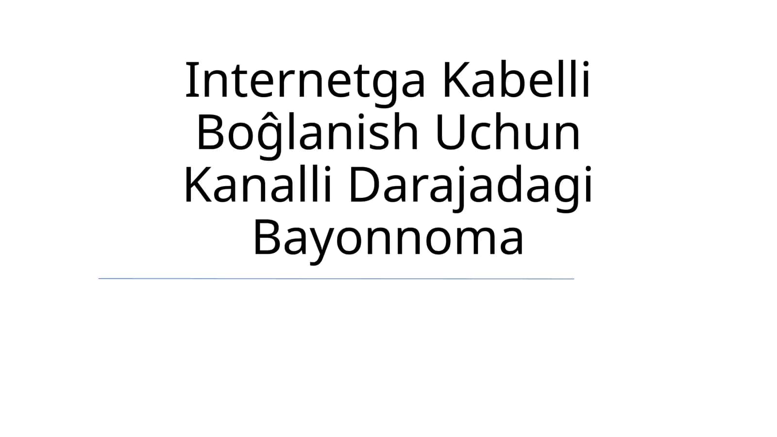Internetga Kabelli Boĝlanish Uchun Kanalli Darajadagi Bayonnoma