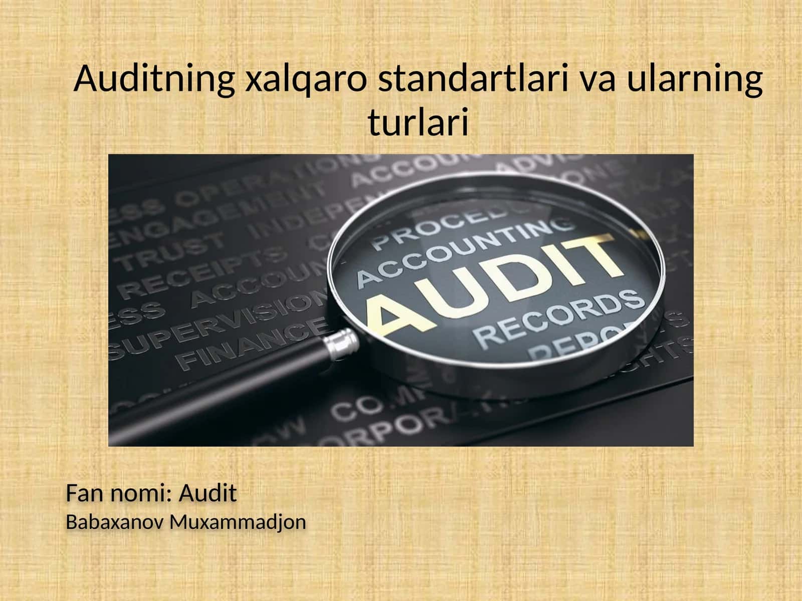 Auditning xalqaro standartlari va ularning turlari