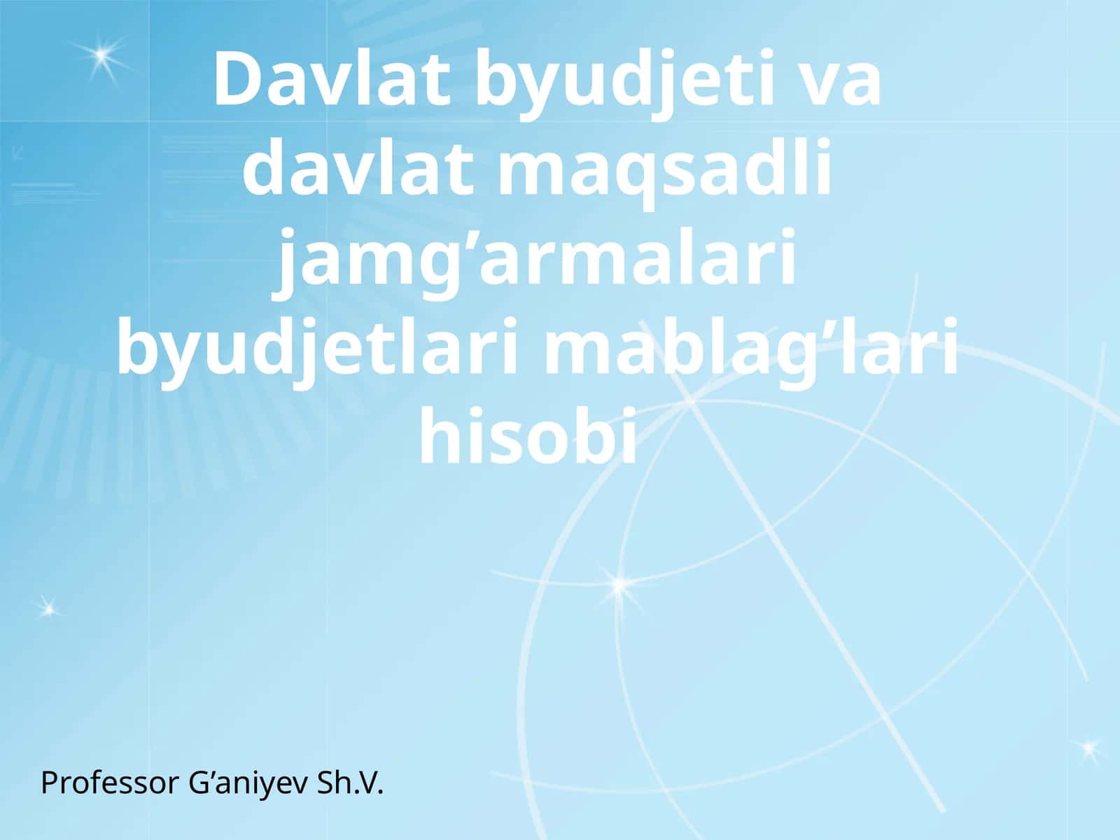 Davlat byudjeti va davlat maqsadli jamg’armalari byudjetlari mablag’lari hisobi