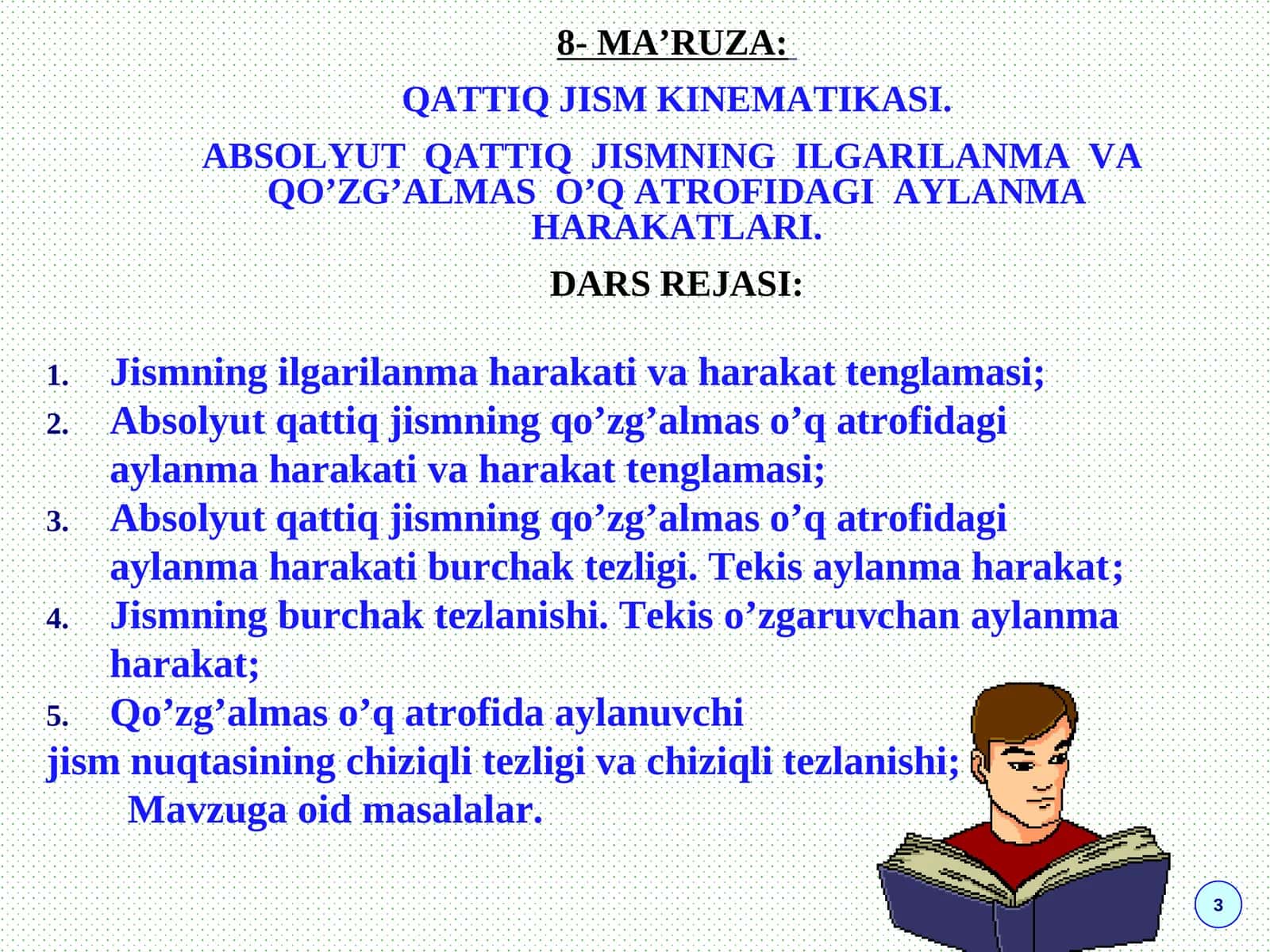 QATTIQ JISM KINEMATIKASI. ABSOLYUT QATTIQ JISMNING ILGARILANMA VA QO’ZG’ALMAS O’Q ATROFIDAGI AYLANMA HARAKATLARI