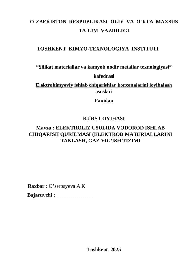 ELEKTROLIZ USULIDA VODOROD ISHLAB CHIQARISH QURILMASI (ELEKTROD MATERIALLARINI TANLASH, GAZ YIG'ISH TIZIMI