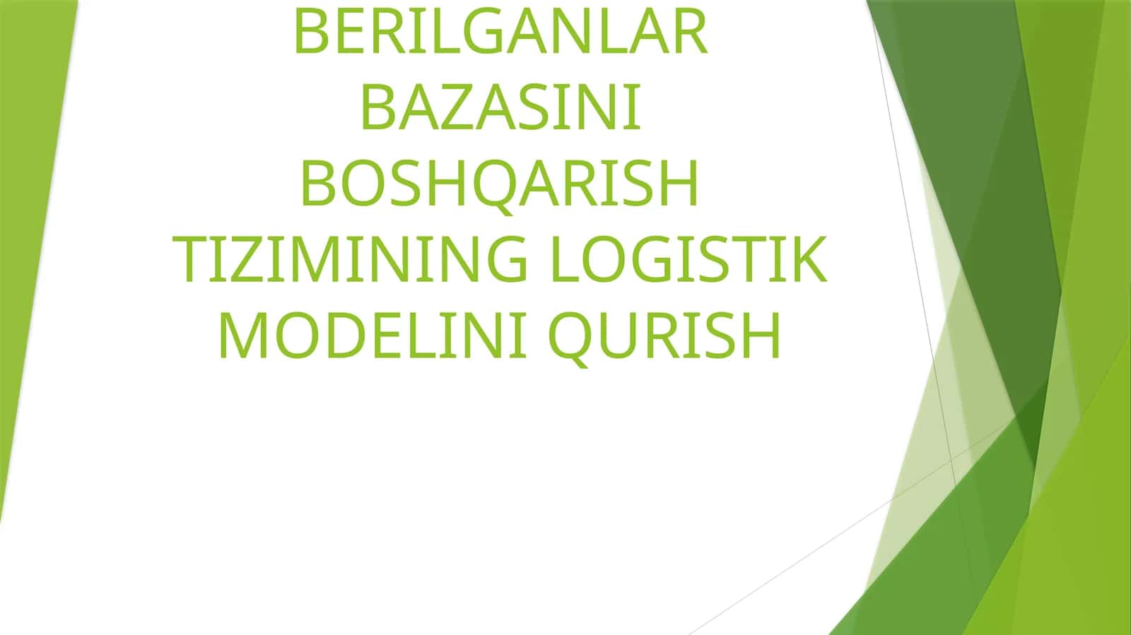 BERILGANLAR BAZASINI BOSHQARISH TIZIMINING LOGISTIK MODELINI QURISH