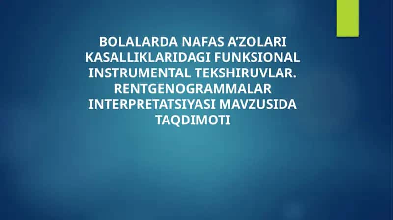 BOLALARDA NAFAS A’ZOLARI KASALLIKLARIDAGI FUNKSIONAL INSTRUMENTAL TEKSHIRUVLAR. RENTGENOGRAMMALAR INTERPRETATSIYASI
