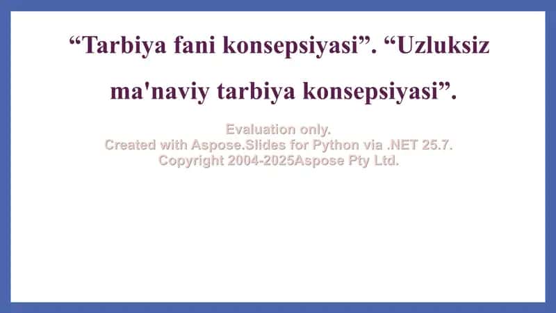 Tarbiya fani konsepsiyasi Uzluksiz ma'naviy tarbiya konsepsiyasi