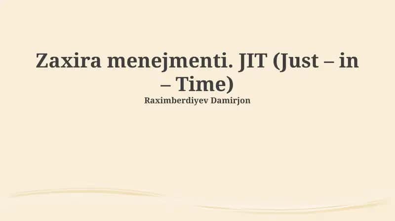 Zaxira menejmenti. JIT (Just – in – Time)