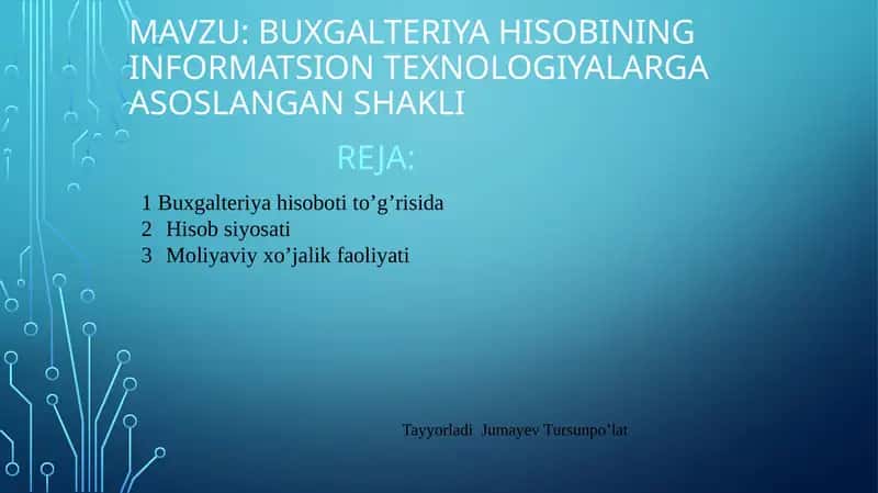 Buxgalteriyahisobining informatsion texnologiyalarga asoslangan shakli