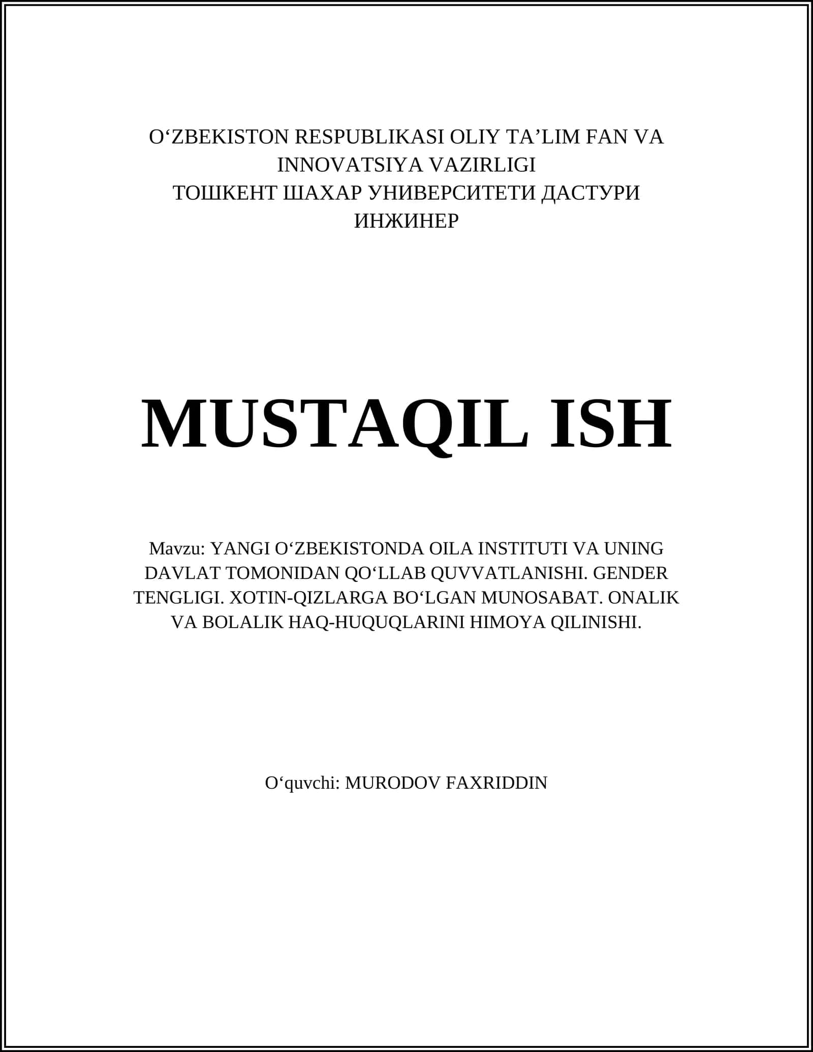 YANGI O‘ZBEKISTONDA ОILA INSTITUTI VA UNING DAVLAT TOMONIDAN QO‘LLAB QUVVATLANISHI. GENDER TENGLIGI. XOTIN-QIZLARGA BO‘LGAN MUNOSABAT. ONALIK VA BOLALIK HAQ-HUQUQLARINI HIMOYA QILINISHI