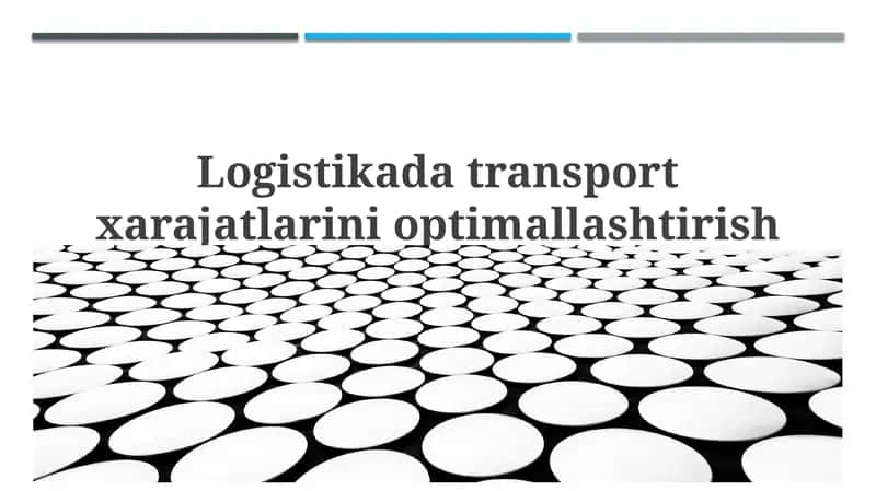 Logistikadatransportxarajatlarinioptimallashtirish