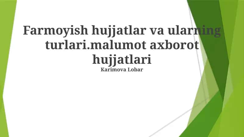 Farmoyish hujjatlar va ularning turlari.malumot axborot hujjatlari