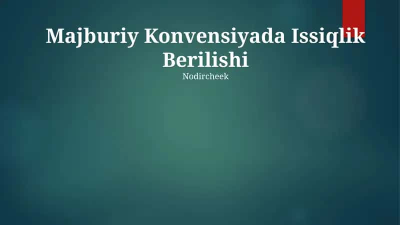 Majburiy Konvensiyada Issiqlik Berilishi