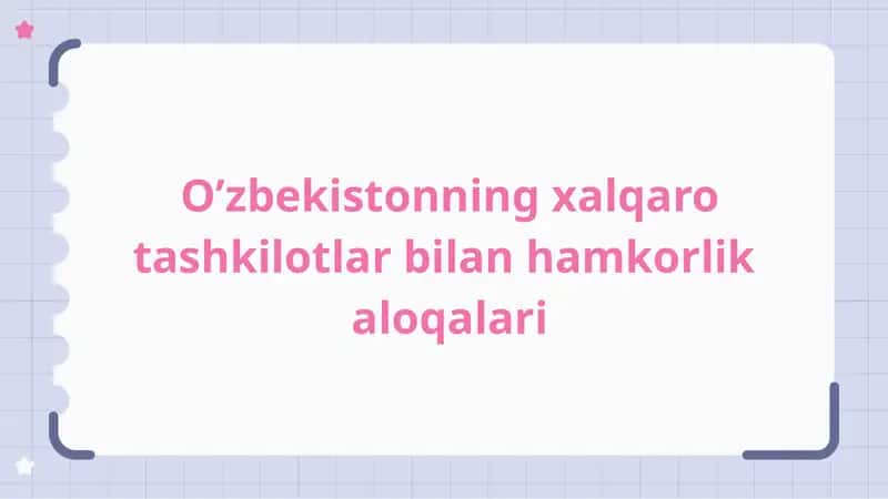 O’zbekistonning xalqaro tashkilotlar bilan hamkorlik  aloqalari