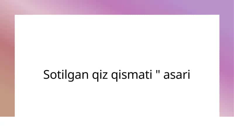 Sotilgan qiz qismati " asari