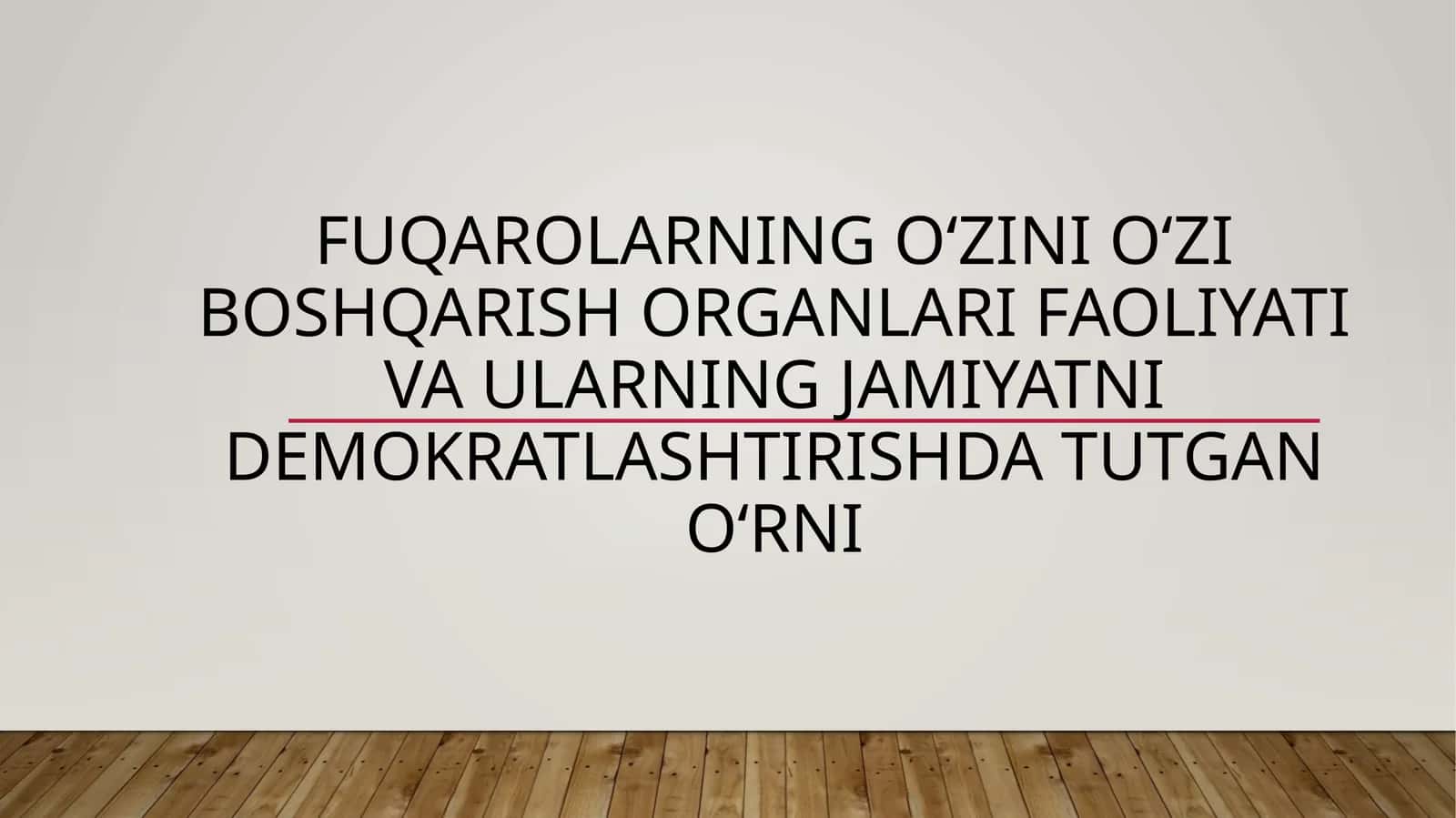 Fuqarolarning o‘zini o‘zi boshqarish organlari faoliyati va ularning jamiyatni demokratlashtirishda tutgan o‘rni