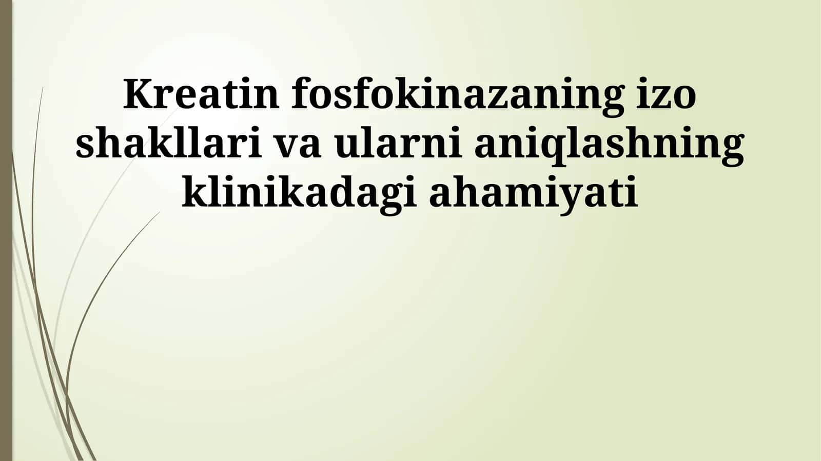 Kreatin fosfokinazaning izo shakllari va ularni aniqlashning klinikadagi ahamiyati