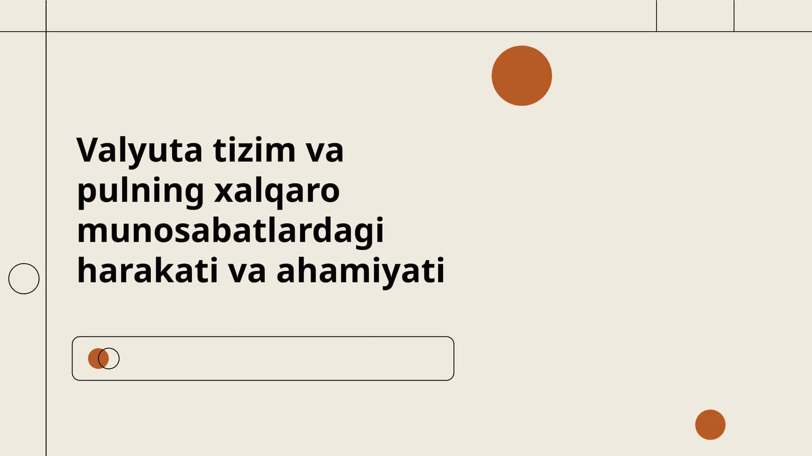 Valyuta tizim va pulning xalqaro munosabatlardagi harakati va ahamiyati