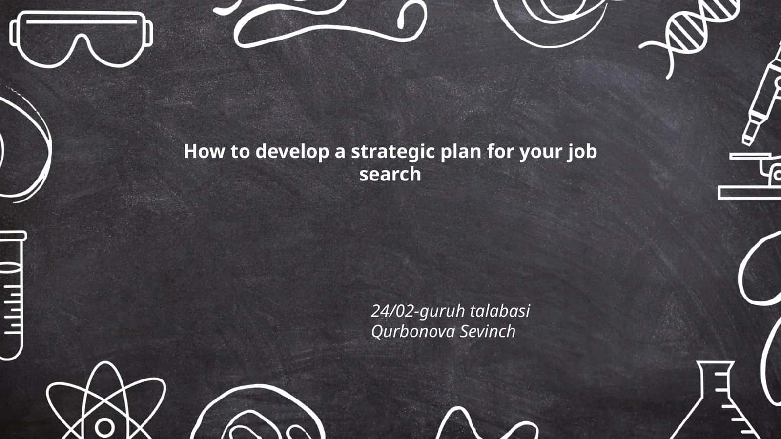 How to develop a strategic plan for your job search