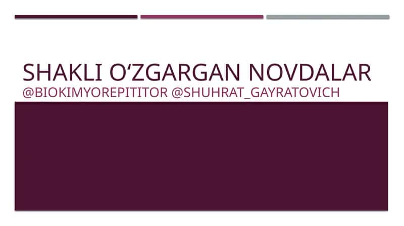 SHAKLI O‘ZGARGAN NOVDALAR
