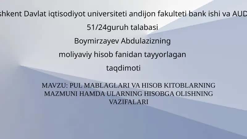 Pul Mablaglari va Hisob Kitoblarning Mazmuni hamda Ularning Hisobga Olishning vazifalari