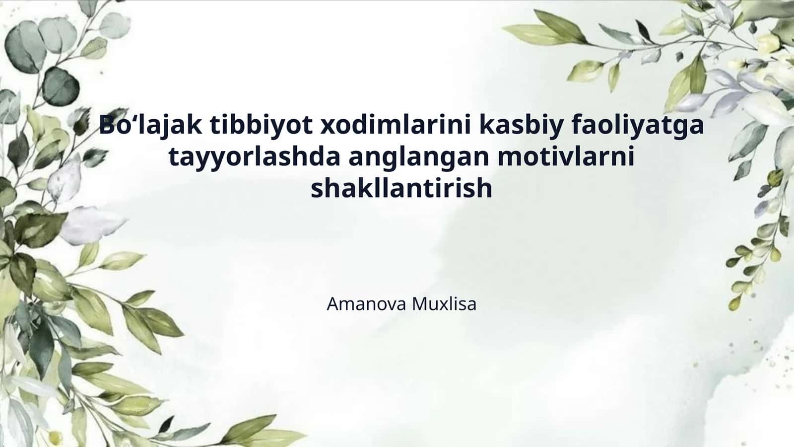 Boʻlajak tibbiyot xodimlarini kasbiy faoliyatga tayyorlashda anglangan motivlarni shakllantirish