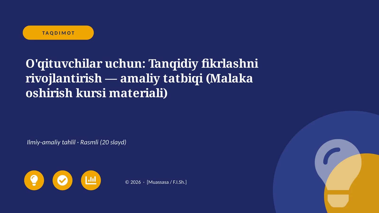 O'qituvchilar uchun: Tanqidiy fikrlashni rivojlantirish — amaliy tatbiqi (Malaka oshirish kursi materiali)